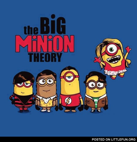 The big minion theory