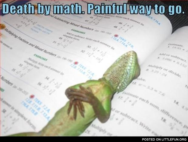 Death by math. Painful way to go.