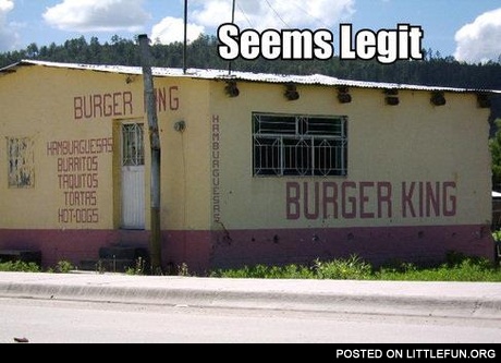 Burger king, seems legit