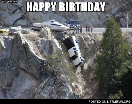 Car Accident, boat just saved someone's life. Happy Birthday.