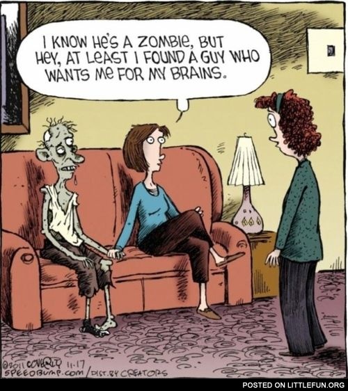 I know he is a zombie, but