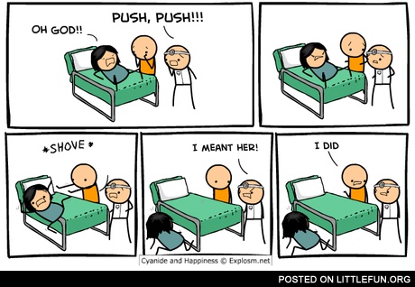 At the maternity hospital. Push, push.