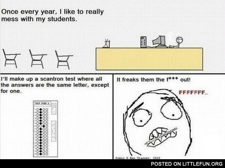 Once every year, I like to really mess with my students