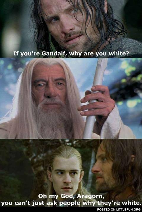 If you are Gandalf, why are you white?