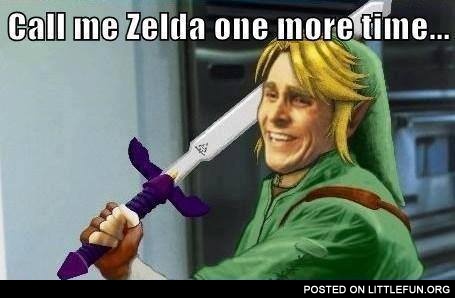 Call me Zelda one more time