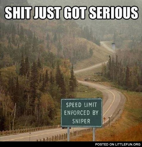 Speed limit enforced by sniper