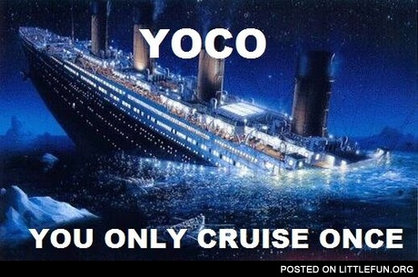 You only cruise once