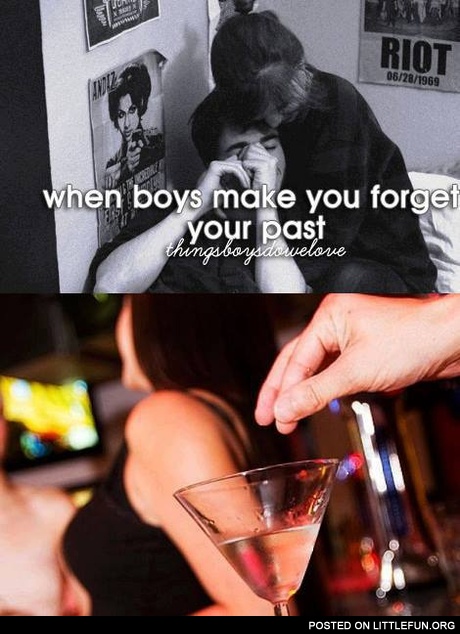 When boys make you forget your past