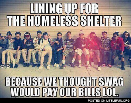 We thought swag would pay our bills