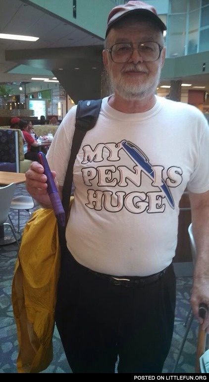 My pen is huge, T-shirt