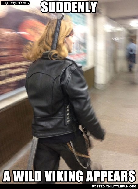 Suddenly, a wild viking appears