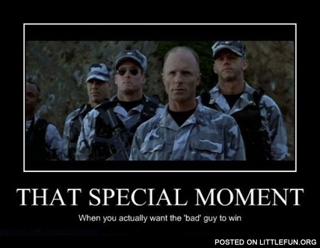 That special moment when you actually want the bad guy to win