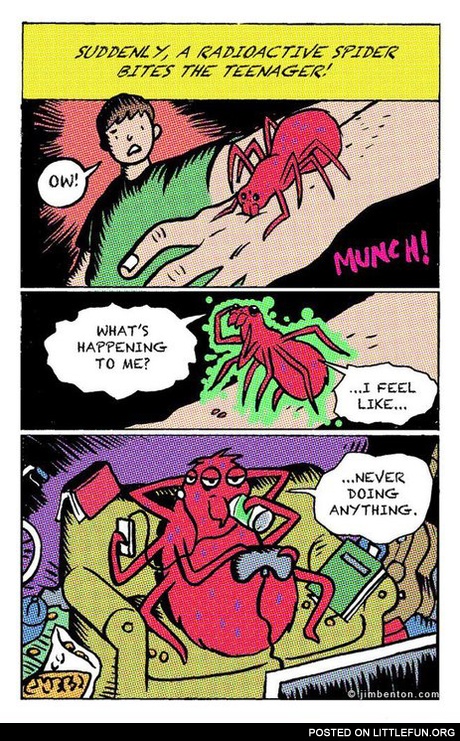 Suddenly, a radioactive spider bites  the teenager