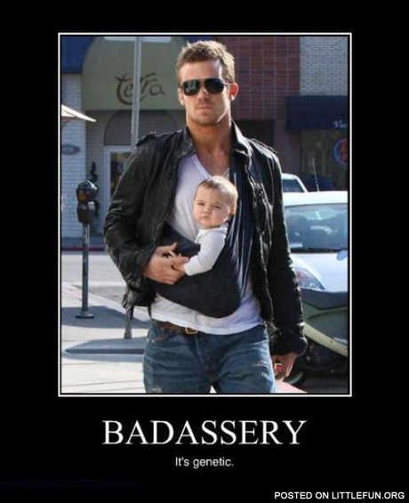 Badassery, it's genetic