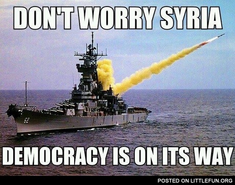 Don't worry Syria, democracy is on its way