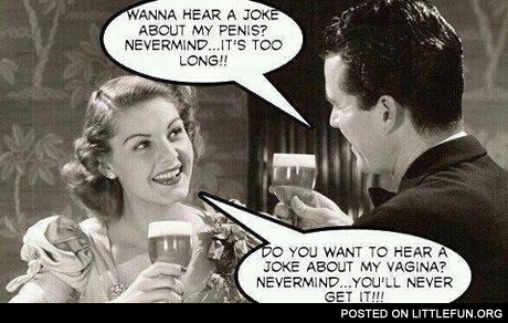 First date. Wanna hear a joke about my penis?
