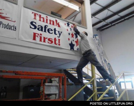 Think safety first