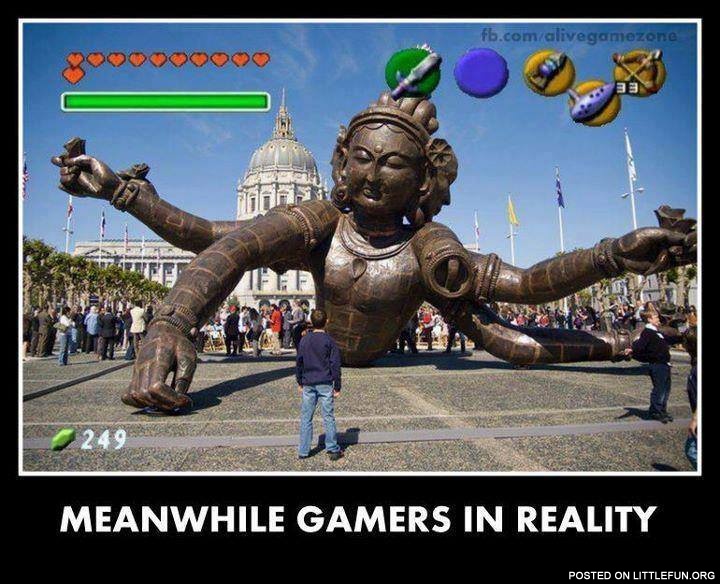 Gamers in reality