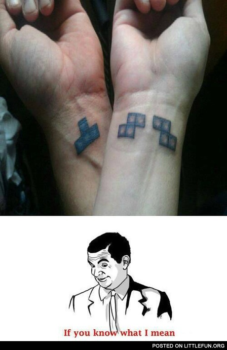 Tetris tattoo. If you know what I mean.