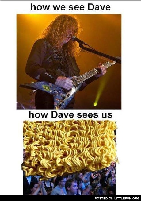 How Dave sees us