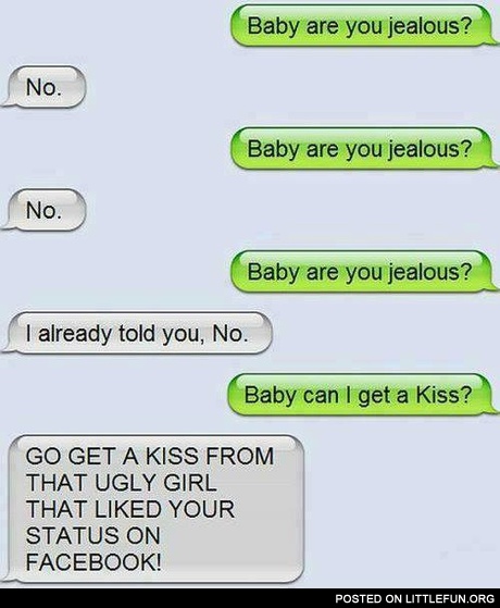 Baby, are you jealous?