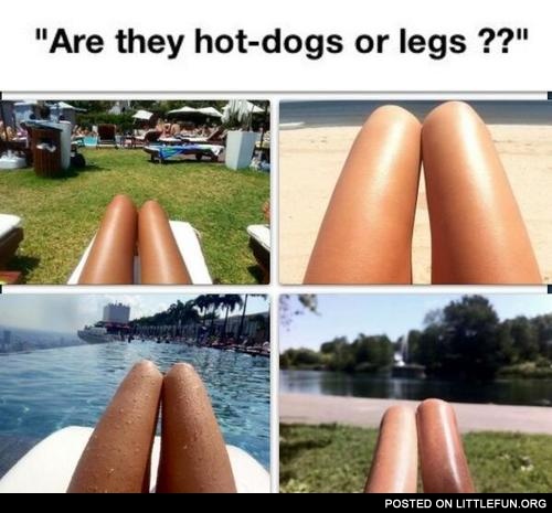 Are they hot dogs or legs?