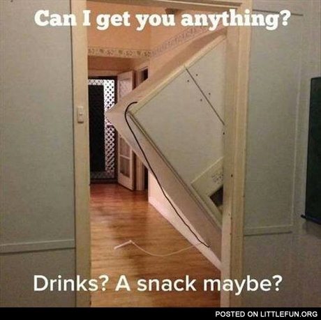 Can I get you anything? Drinks? A snack maybe?