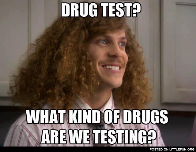Drug test?