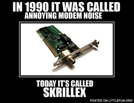 In 1990 it was called annoying modem noise