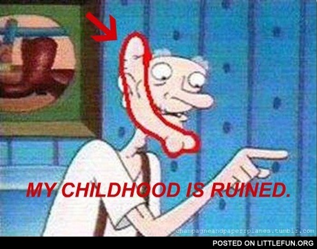 My childhood is ruined