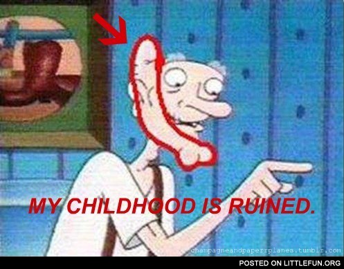 My childhood is ruined