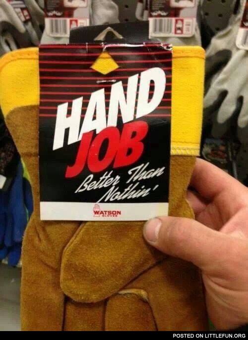 Hand job glove, better than nothing