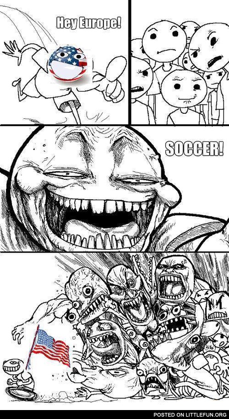 Hey, Europe! Soccer!