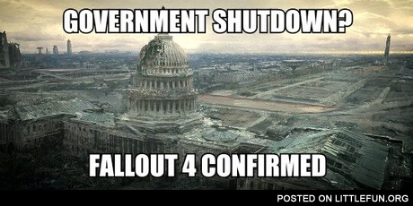 Government shutdown? Fallout 4 confirmed.