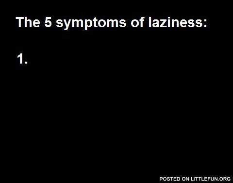 The 5 symptoms of laziness