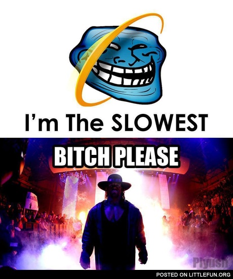 I am the slowest