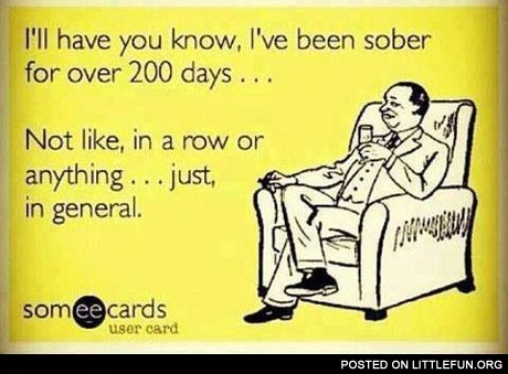 I have been sober for over 200 days