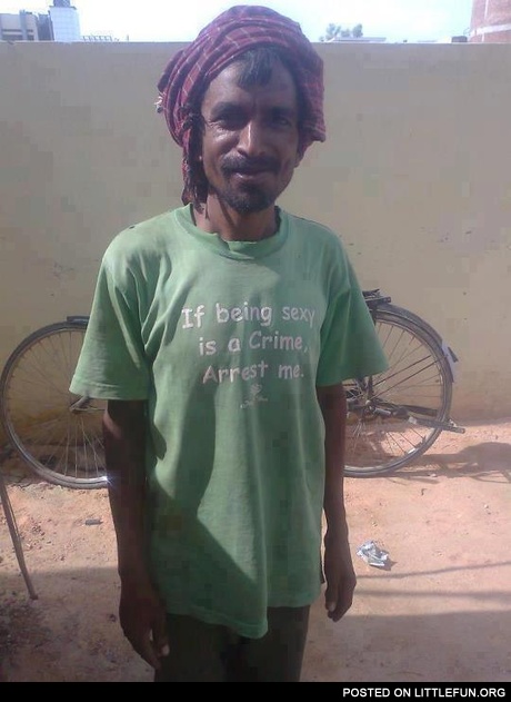 If being sexy is a crime, arrest me. T-shirt.