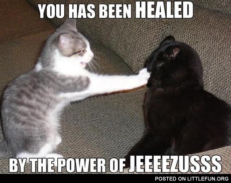 You has been healed by the power of Jesus