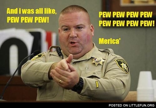 And I was all like, pew pew pew, Merica'