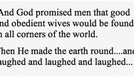 And God promised men that good and obedient wives would be found in all corners of the world