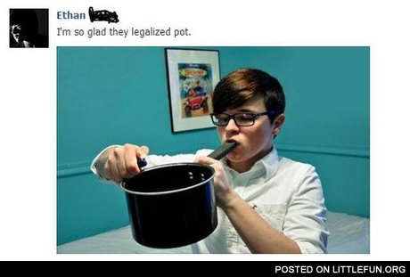 I'm so glad they legalized pot