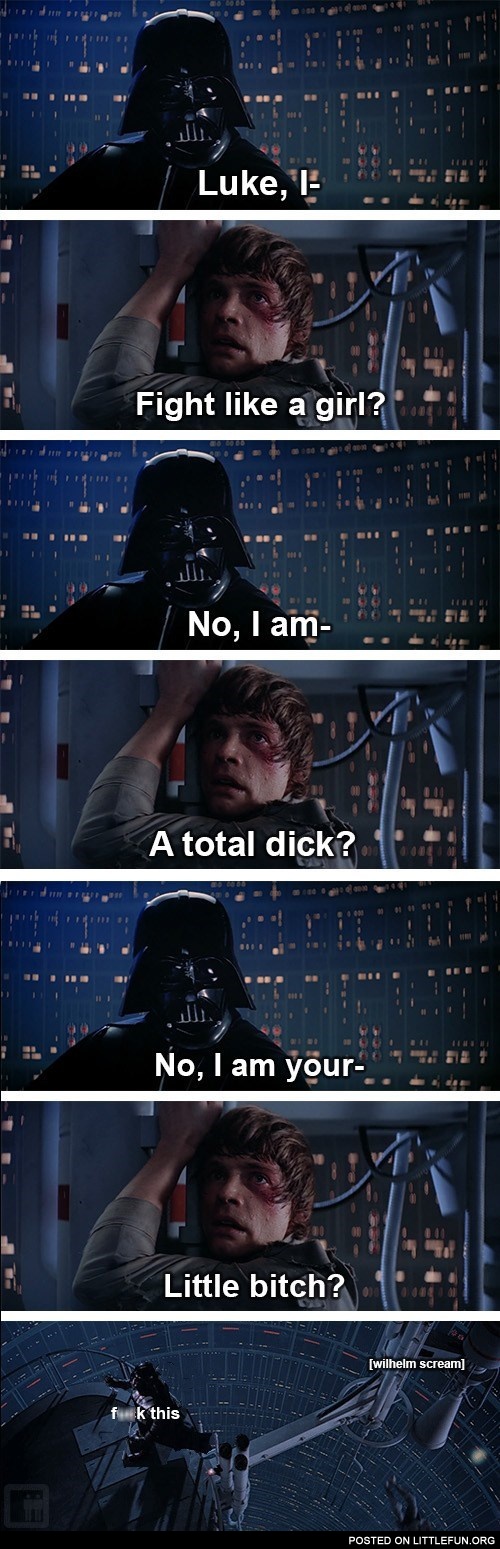 Luke, I am...