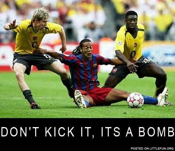 Don't kick it, it's a bomb