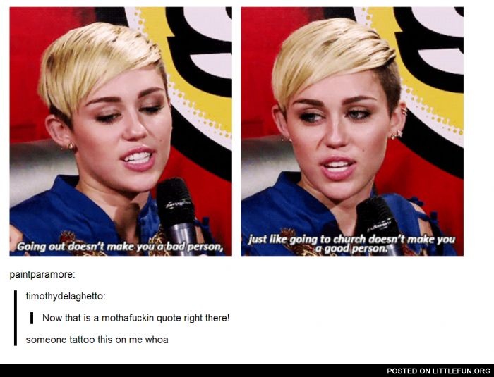 Miley Cyrus: Going out doesn't make you a bad person, just like going to church doesn't make you a good person