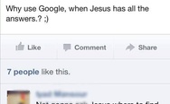 Why use Google, when Jesus has all the answers?
