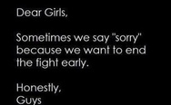 Dear girls, sometimes we say sorry because we want to end the fight early