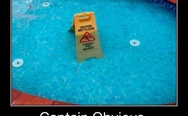 Caution, wet floor. Captain obvious.