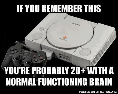 If you remember this, you are probably 20+ with a normal functioning brain