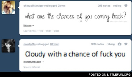 What are the chances of you coming back?